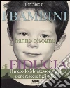 I bambini hanno bisogno di fiducia. Il metodo Montessori oggi per crescere figli felici. Ediz. illustrata libro di Seldin Tim