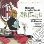 Ricette confortanti per milanisti convinti che il  libro