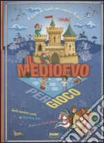 Il Medioevo per gioco. Ediz. illustrata libro