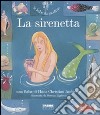 La sirenetta. Ediz. illustrata. Con CD Audio libro di Andersen Hans Christian Parazzoli Paola