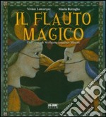 Il flauto magico. Ediz. illustrata