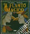 Il flauto magico. Ediz. illustrata libro di Lamarque Vivian Battaglia Maria