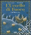 L'uccello di fuoco. Ediz. illustrata libro