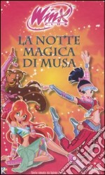 La notte magica di Musa. Winx club libro