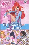 Fai come noi... con gli altri. Winx club libro