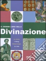 Il grande libro della divinazione. Ediz. illustrata libro