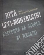 Rita Levi Montalcini racconta la scuola ai ragazzi libro