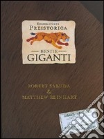 Enciclopedia preistorica. Bestie giganti. Libro pop-up. Ediz. illustrata libro