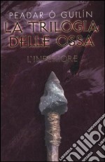 L'inferiore. La trilogia delle ossa libro