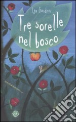 Tre sorelle nel bosco libro