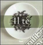 Il tè: La storia-Il gusto del tè. Ediz. illustrata libro