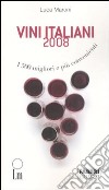 Vini italiani 2008. I 500 migliori e più convenien libro