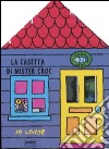 La casetta di mister Croc. Ediz. illustrata. Con g libro