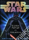 Star Wars. Guida pop-up alla galassia libro