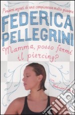 Mamma, posso farmi il piercing? libro