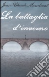 La battaglia d'inverno libro di Mourlevat Jean-Claude