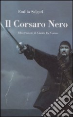 Il corsaro Nero. Ediz. illustrata libro