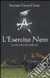 L'Esercito Nero. Il regno dei sogni libro