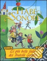 Fiabe sonore. Le più belle fiabe dei fratelli Grimm. Ediz. illustrata. Con 2 CD Audio libro