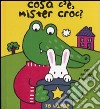 Cosa c'è, mister Croc? Libro pop-up libro