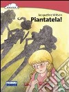 Piantatela! libro