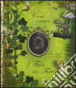 Come trovare le fate dei fiori. Ediz. illustrata libro