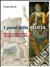 I passi della storia. Per la Scuola media libro