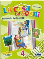 La casa dei sogni. Sussidiario dei linguaggi. Con  libro