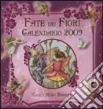 Le fate dei fiori. Calendario 2009 libro