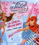 La storia dello show. Carolina e il diario magico. Winx on ice libro