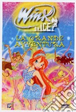 La grande avventura. Winx on ice libro