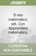 Il mio matematico set. Con Apprendista matematico. libro