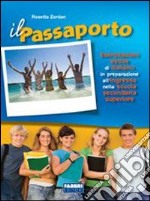 Il passaporto. Per la Scuola media libro