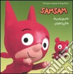 Avventure cosmiche. Sam Sam libro