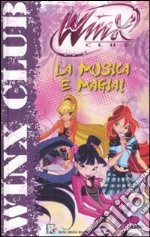 La musica è magia. Winx Club libro