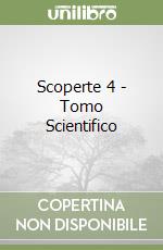 Scoperte 4 - Tomo Scientifico libro