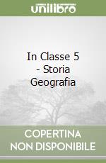 In Classe 5 - Storia Geografia libro