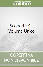 Scoperte 4 - Volume Unico libro