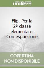 Flip. Per la 2ª classe elementare. Con espansione 