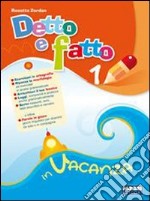 Detto e fatto in vacanza. Per la Scuola media libro