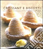 Croissant e biscotti. Ediz. illustrata libro usato