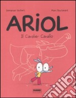 Il cavalier Cavallo. Ariol libro