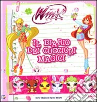 Il diario dei cuccioli magici. Winx club. Ediz. il libro