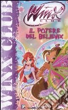 Il potere del Believix. Winx club libro