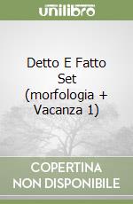 Detto E Fatto Set (morfologia + Vacanza 1) libro