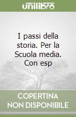 I passi della storia. Per la Scuola media. Con esp libro