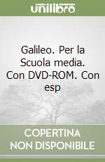 Galileo. Per la Scuola media. Con DVD-ROM. Con esp libro