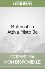 Matematica Attiva Misto 3a libro