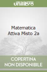 Matematica Attiva Misto 2a libro