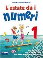 L'estate dà i numeri. Per la Scuola media libro